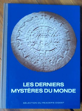 Les derniers mystères du monde - sélection du Reader's Digest 