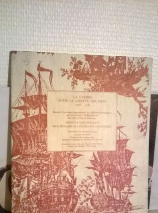 Livre la guerre pour la liberté des mers 1778-1783" réédité le 4 juillet 1976 