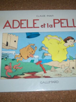 ALBUM ADELE et la PELLE de claude Ponti illustrateur 