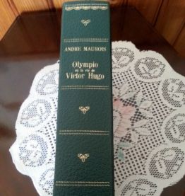  Olympio  la vie de Victor Hugo ( André Maurois) 1972