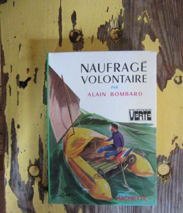 Naufragé volontaire par Alain Bombard biliothèque verte