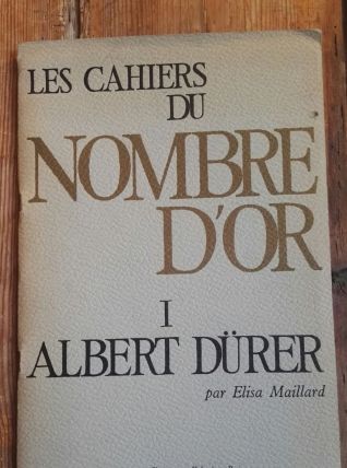 Les Cahiers Du Nombre d'Or, I Albert Dürer. Elisa Maillard 