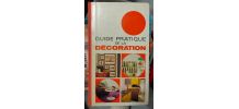 Guide pratique de la décoration / 1972