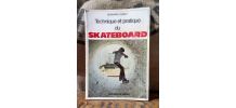 Technique et pratique du Skateboard - Bernard Loubat - 1978