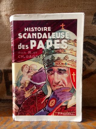 Histoire scandaleuse des papes par R et CH. Gagey