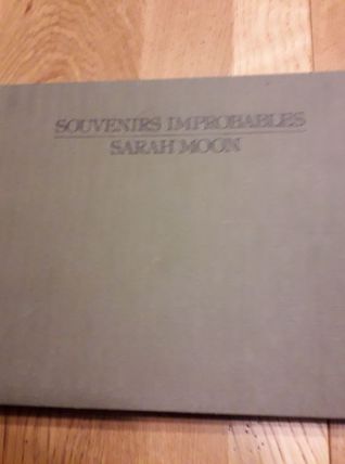 SOUVENIRS IMPROBABLES SARAH MOON 