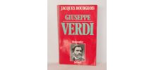 Guiseppe Verdi par Jacques Bourgeois. Julliard 1978. 