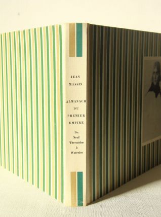 Almanach du Premier Empire.  Du neuf thermidor à Waterloo. 