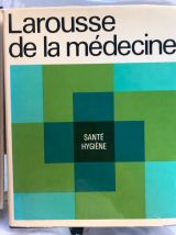 LAROUSSE DE LA MEDECINE