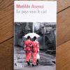 Le Pays Sous le Ciel- Matilde Asensi- Gallimard- Folio  