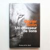 Un Chasseur de Lions- Olivier Rolin- Fiction & Cie- Seuil   