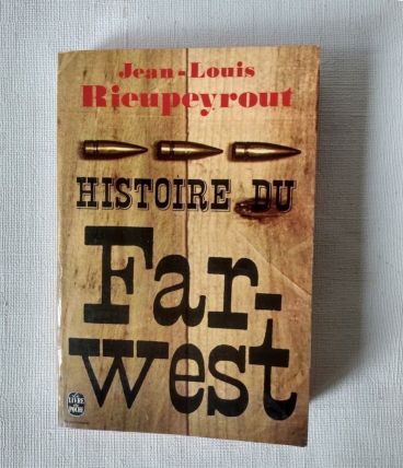 Histoire du Far-West Par JL Rieupeyrout. 