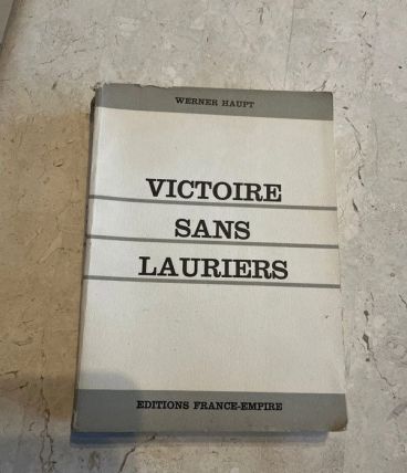 Victoire sans lauriers, Werner Haupt (Ref. 2024-212)