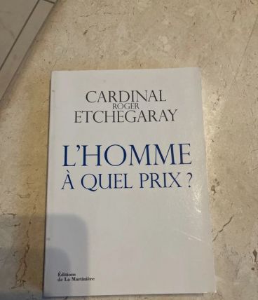 L’Homme à quel Prix ? Cardinal Etchegaray (Ref. 2024-216)