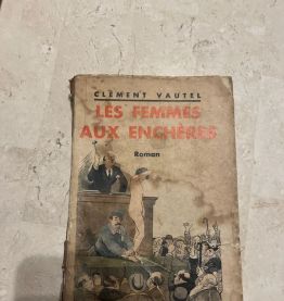 Les femmes aux enchères, Clément Vautel (Ref. 2024-251)