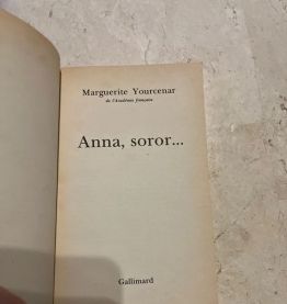 Anna, Soror. Par Marguerite Yourcenar (Ref. 2024-299)