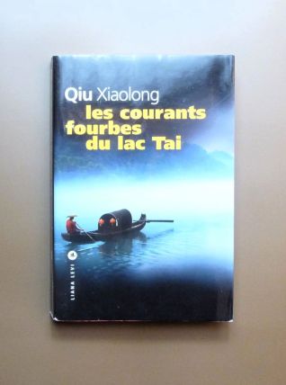 Les Courants Fourbes du Lac Tai- Qiu Xiaolong- Liana Levi   