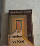 La Chambre du Fond. Par Jean-Jacques Gautier (Ref. 2024-344)