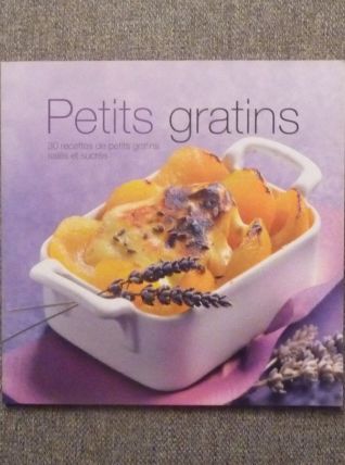 Petits gratins-30 Recettes de Petits Gratins Salés et Sucrés