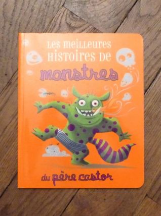 Les Meilleures Histoires de Monstres du Père Castor 