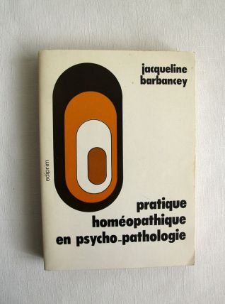 Pratique homéopathique en psycho-pathologie - Barbancey