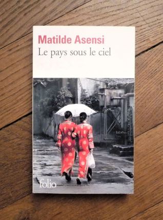 Le Pays Sous le Ciel- Matilde Asensi- Gallimard- Folio   