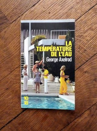 La Température de L'Eau- George Axelrod- 10/18 