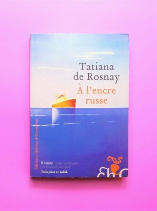 A L'encre Russe- Tatiana de Rosnay- Héloise D'ormesson  