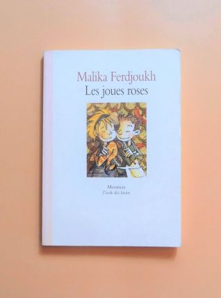 Les Joues Roses- Malika Ferdjoukh-Maximax L'Ecole des Loisir