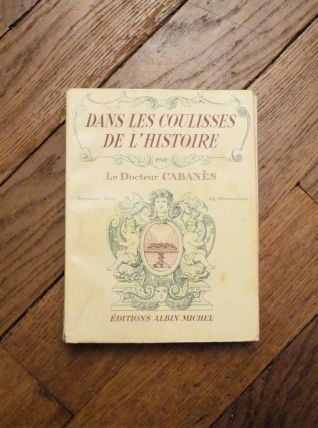 Dans les Coulisses de l'Histoire- Tome III- Docteur Cabanès 
