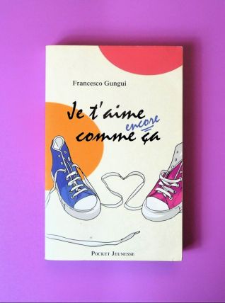 Je T'aime Encore Comme Ça- Francesco Gungui- Pocket Jeunesse