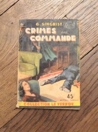 Crime sur Commande- n°99- Collection Le Verrou- G Singrist 