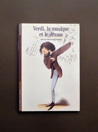 Verdi, La Musique et Le Drame- Alain Duault  