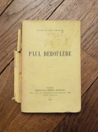 Paul Déroulède- Jérome et Jean Tharaud- Emile Paul Frères 