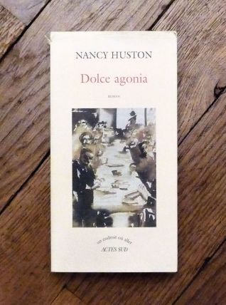 Dolce Agonia- Nancy Huston- Un Endroit Où Aller- Actes Sud  