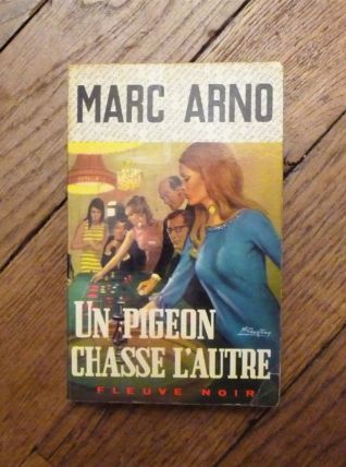 Un Pigeon Chasse L'Autre- Marc Arno 
