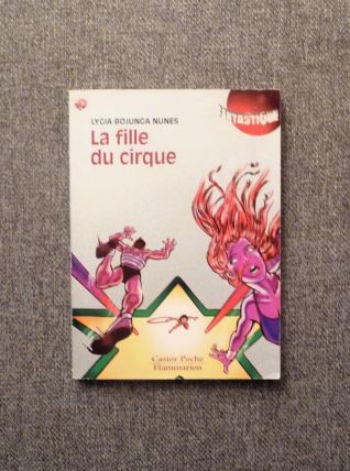 La Fille du Cirque- Lygia Bojunga Nunes- Flammarion 