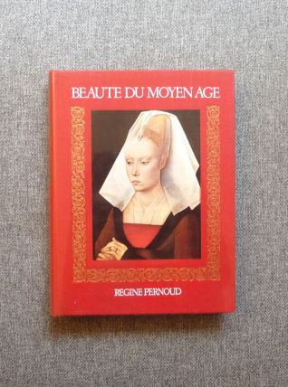 Beauté du Moyen Age- Régine Pernoud- Gautier Languereau  