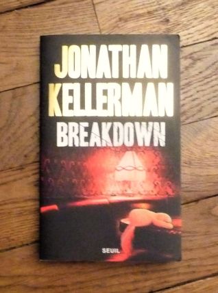 Breakdown- Jonathan Kellerman- Edition du Seuil 