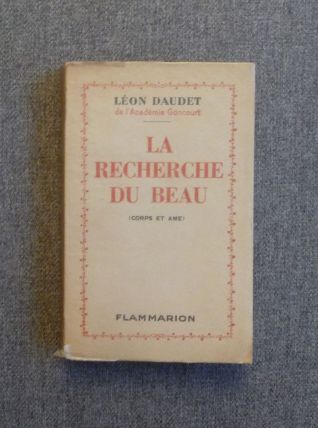 La Recherche du Beau- Corps et Ames- Léon Daudet- 1932 