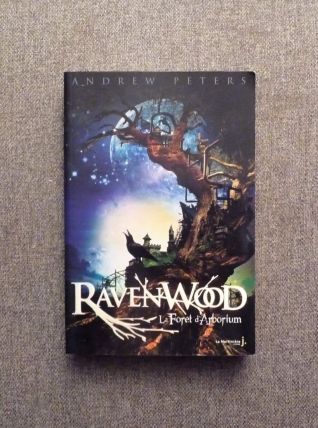 Ravenwood- Tome 1- La Forêt D'arborium- Andrew Peters 