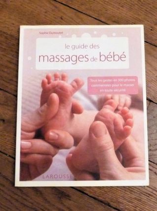 Le Guide des Massages de Bébé- Sophie Dumoutet- Dédicacé 