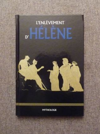 L'enlèvement  d'Hélène- Collection Mythologie Numéro 24- RBA