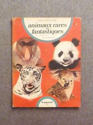Animaux Rares ou Fantastiques- André Lefevre- 1974- Touret  