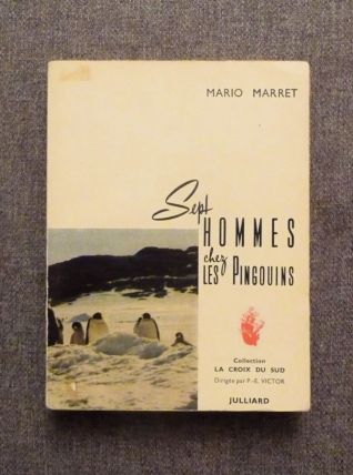 Sept Hommes Chez Les Pingouins- Mario Marret- 1954- Juillard