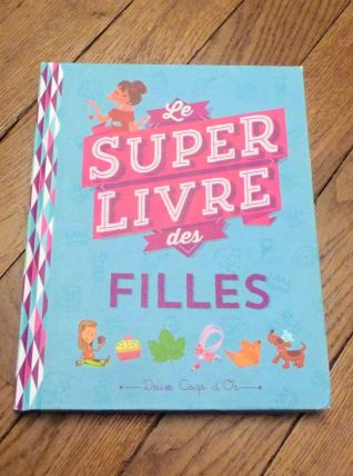 Le Super Livre des Filles- Deux Coqs D'or  