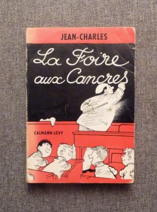 La Foire aux Cancres- Jean Charles- 1962- Calmann Levy 