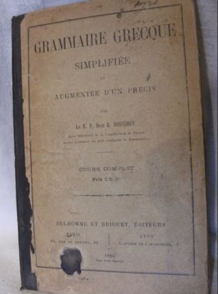 Grammaire grecque BOUSSION ( R. P. DOM R. ) 1894