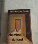 La Chambre du Fond. Par Jean-Jacques Gautier (Ref. 2024-344)