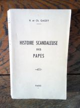 Histoire scandaleuse des papes par R et CH. Gagey